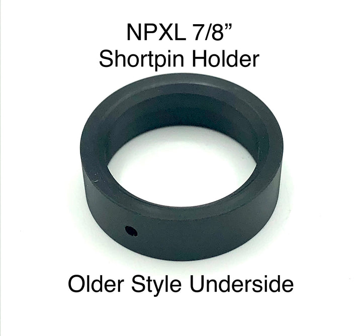 NPXL Shortpin Holder for 1" and 7/8" *Older Style*