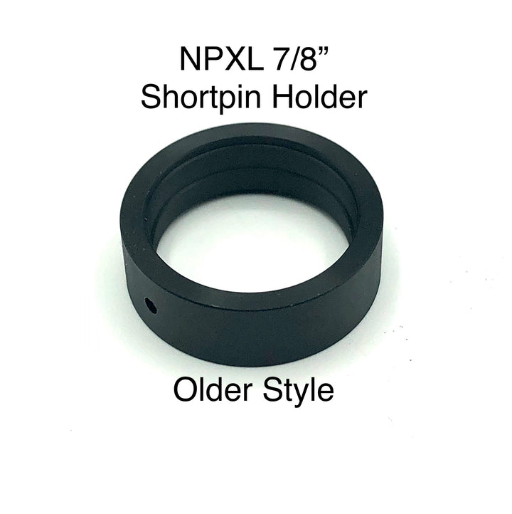NPXL Shortpin Holder for 1" and 7/8" *Older Style*