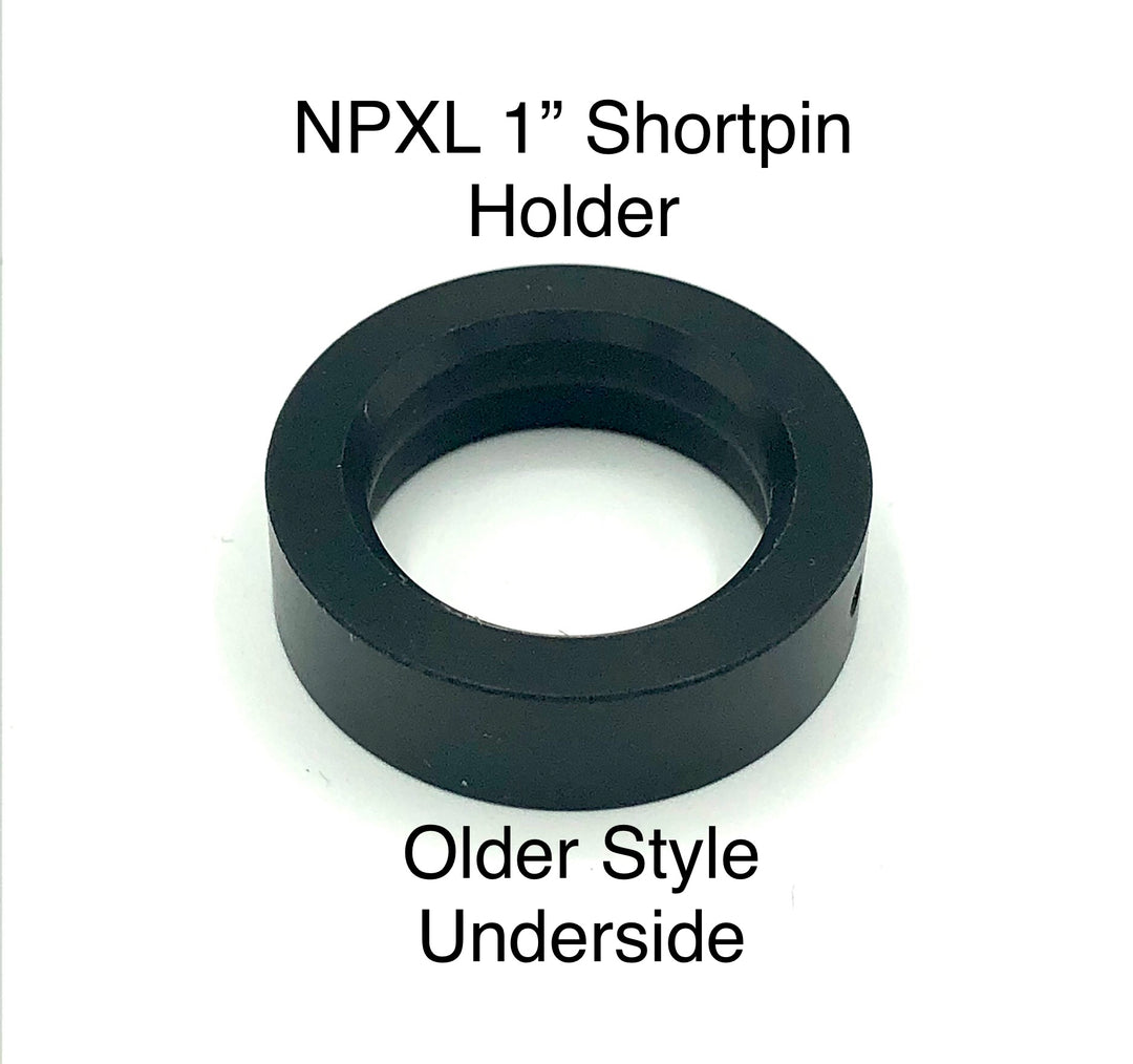 NPXL Shortpin Holder for 1" and 7/8" *Older Style*