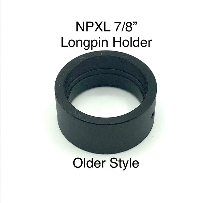 NPXL Longpin Holder for 1" and 7/8" *Older Style*